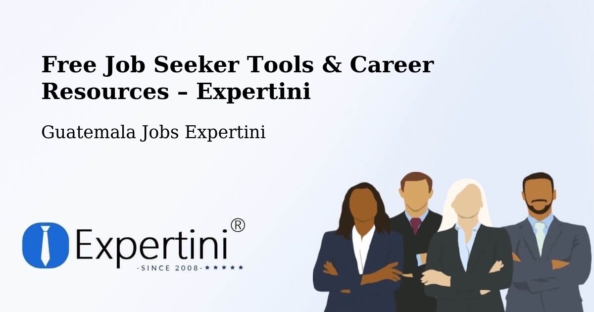 Free Job Seeker Tools & Career Resources – Zunil - Zunil, Guatemala Jobs Expertini