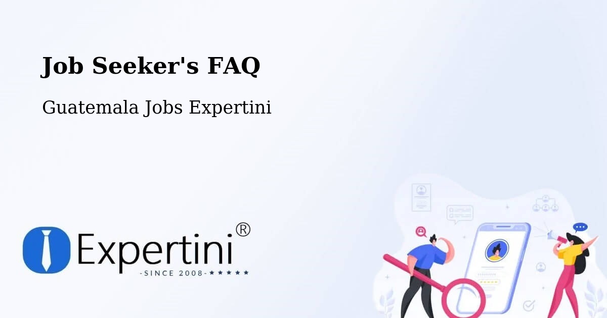 Job Seeker FAQ – Zunil - Guatemala Jobs Expertini